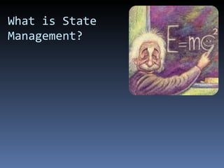What is State Management? 
