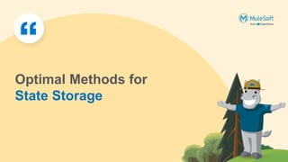 Optimal Methods for
State Storage
 