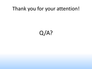 Thank you for your attention!
Q/A?
 