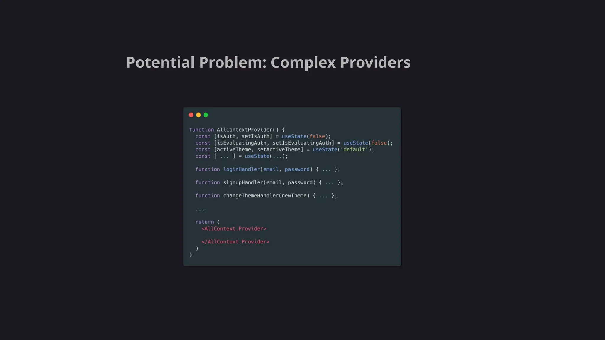 Potential Problem: Complex Providers
 