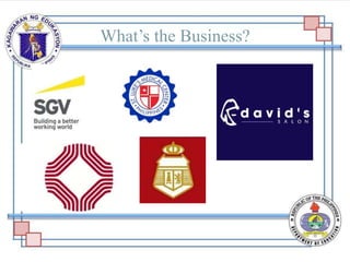 What’s the Business?
 