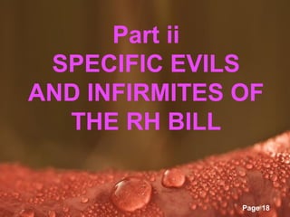 Part ii
 SPECIFIC EVILS
AND INFIRMITES OF
  THE RH BILL


     Powerpoint Templates
                            Page 18
 