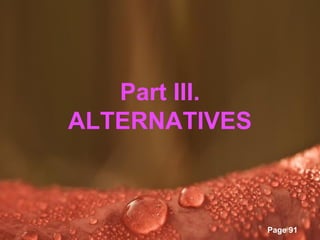 Part III.
ALTERNATIVES



   Powerpoint Templates
                          Page 91
 