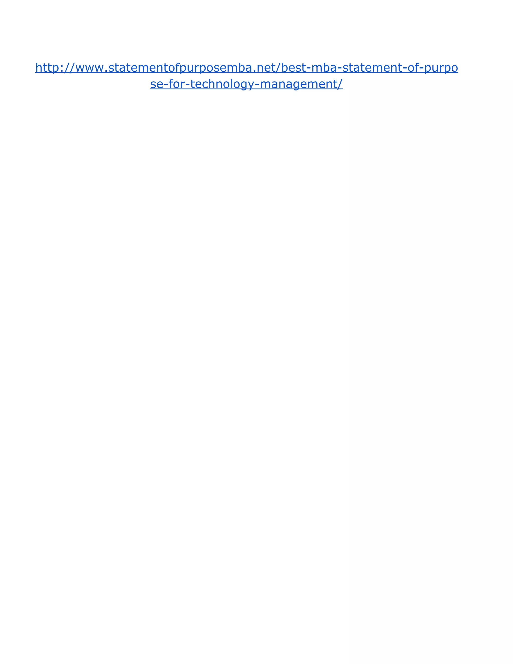 http://www.statementofpurposemba.net/best-mba-statement-of-purpo
se-for-technology-management/
