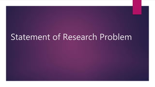 Statement of Research Problem
 