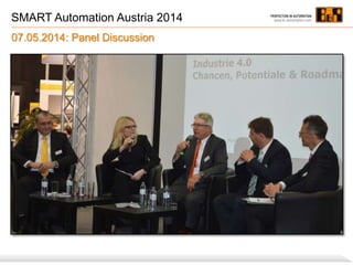 SMART Automation Austria 2014
07.05.2014: Panel Discussion
 