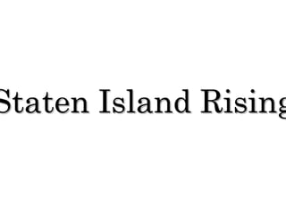 Staten Island Rising
 