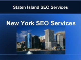 Staten Island SEO Services
New York SEO Services
 