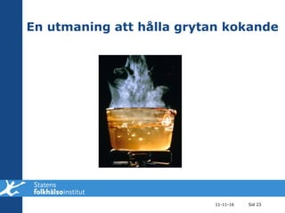 En utmaning att hålla grytan kokande 11-11-16 Sid  