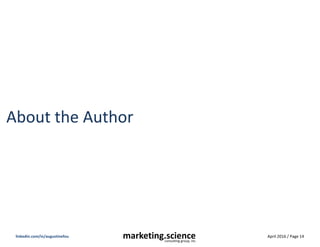 April 2016 / Page 14marketing.scienceconsulting group, inc.
linkedin.com/in/augustinefou
About the Author
 