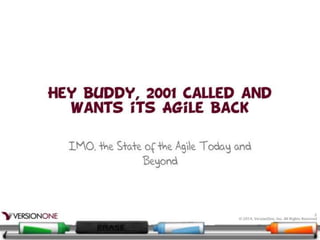 Hey Buddy, 2001 Called And Want Its Agile Back