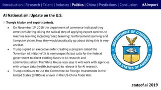 stateof.ai 2019
Introduction | Research | Talent | Industry | Politics | China | Predictions | Conclusion #AIreport
AI Nat...