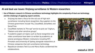 ● Xinjiang has been a focus for the roll out of high tech
surveillance including facial recognition. Key suppliers to the
...