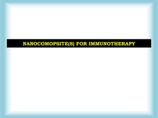 NANOCOMOPSITE(S) FOR IMMUNOTHERAPY
 
