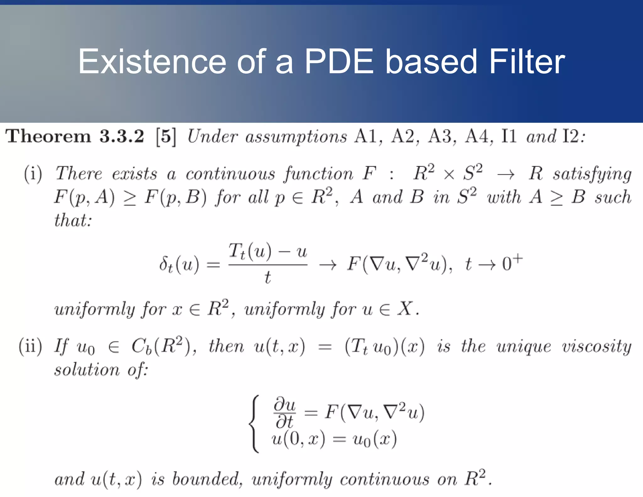 Existence of a PDE based Filter
 