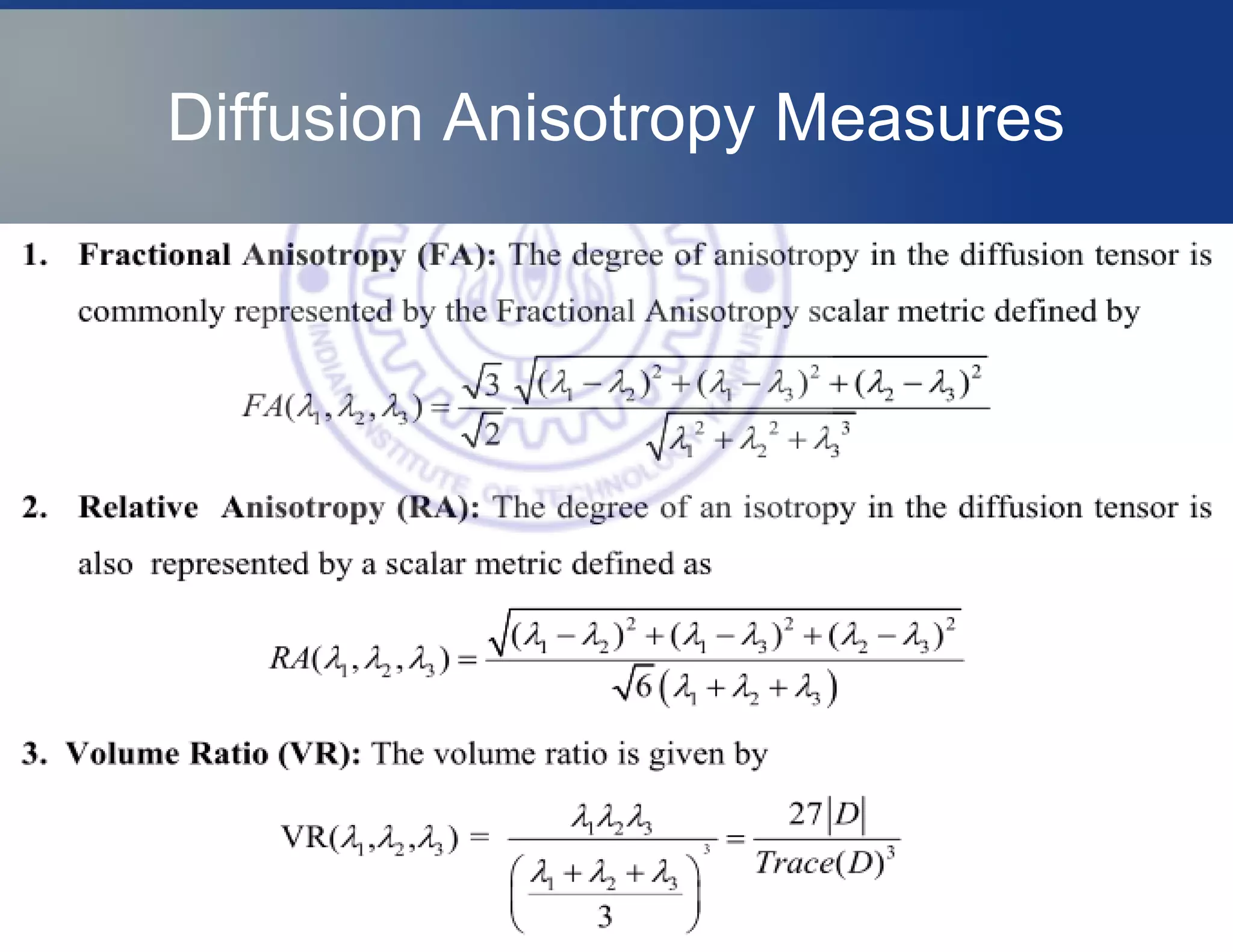 Diffusion Anisotropy Measures
 