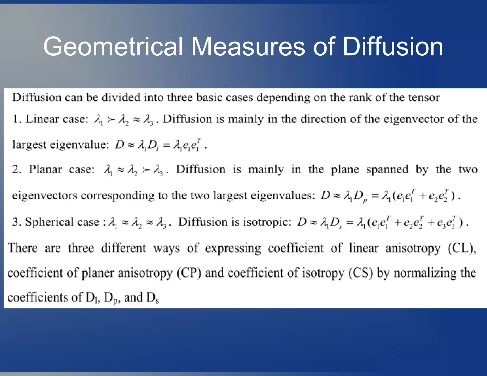 Geometrical Measures of Diffusion
 
