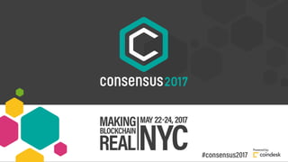 'State of Blockchain' - Consensus 2017