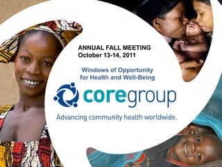 ANNUAL FALL MEETING
October 13-14, 2011

 Windows of Opportunity
for Health and Well-Being
 