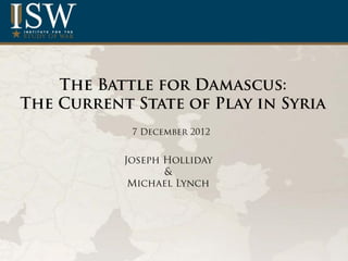 The Battle for Damascus: The Current State of Play in Syria 