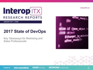 JANUARY 2017 | $1500
2017 State of DevOps
Key Takeaways for Marketing and
Sales Professionals
 