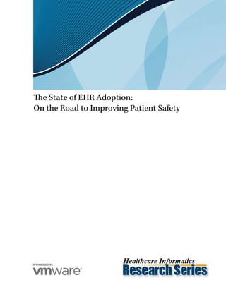 The State of EHR Adoption:
On the Road to Improving Patient Safety




SPONSORED BY
 