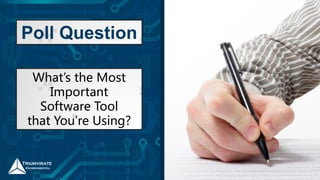What’s the Most
Important
Software Tool
that You’re Using?
Poll Question
 