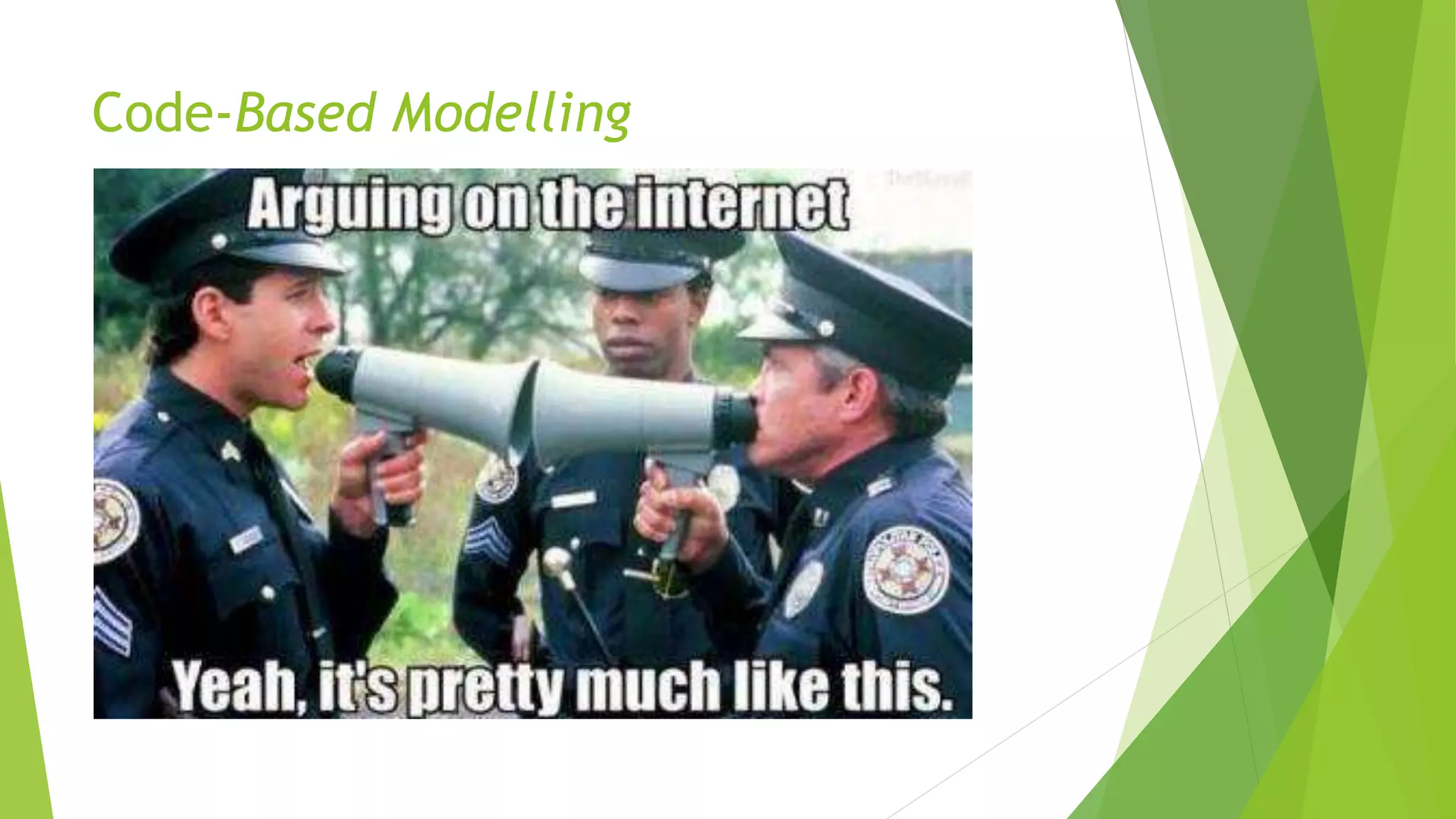 Code-Based Modelling
 