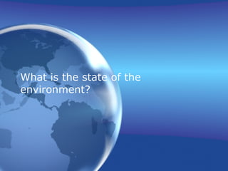 State Of Enviroment Presentation | PPT