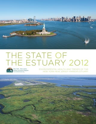 THe STATE of
the ESTUARY 2o12
Environmental Health and Trends of the
New York-New Jersey Harbor Estuary
 