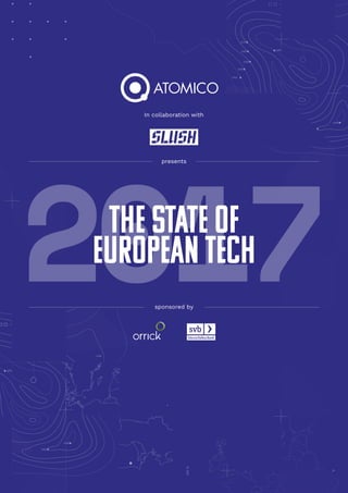 45,023
2328
2328
6335
5493
3453
5328
2328
2328
2328
2328
1578
6335
2017The State of
European tech
presents
In collaboration with
sponsored by
 