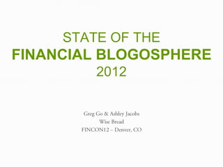 STATE OF THE
FINANCIAL BLOGOSPHERE
         2012
 