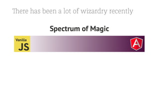 There has been a lot of wizardry recently
 