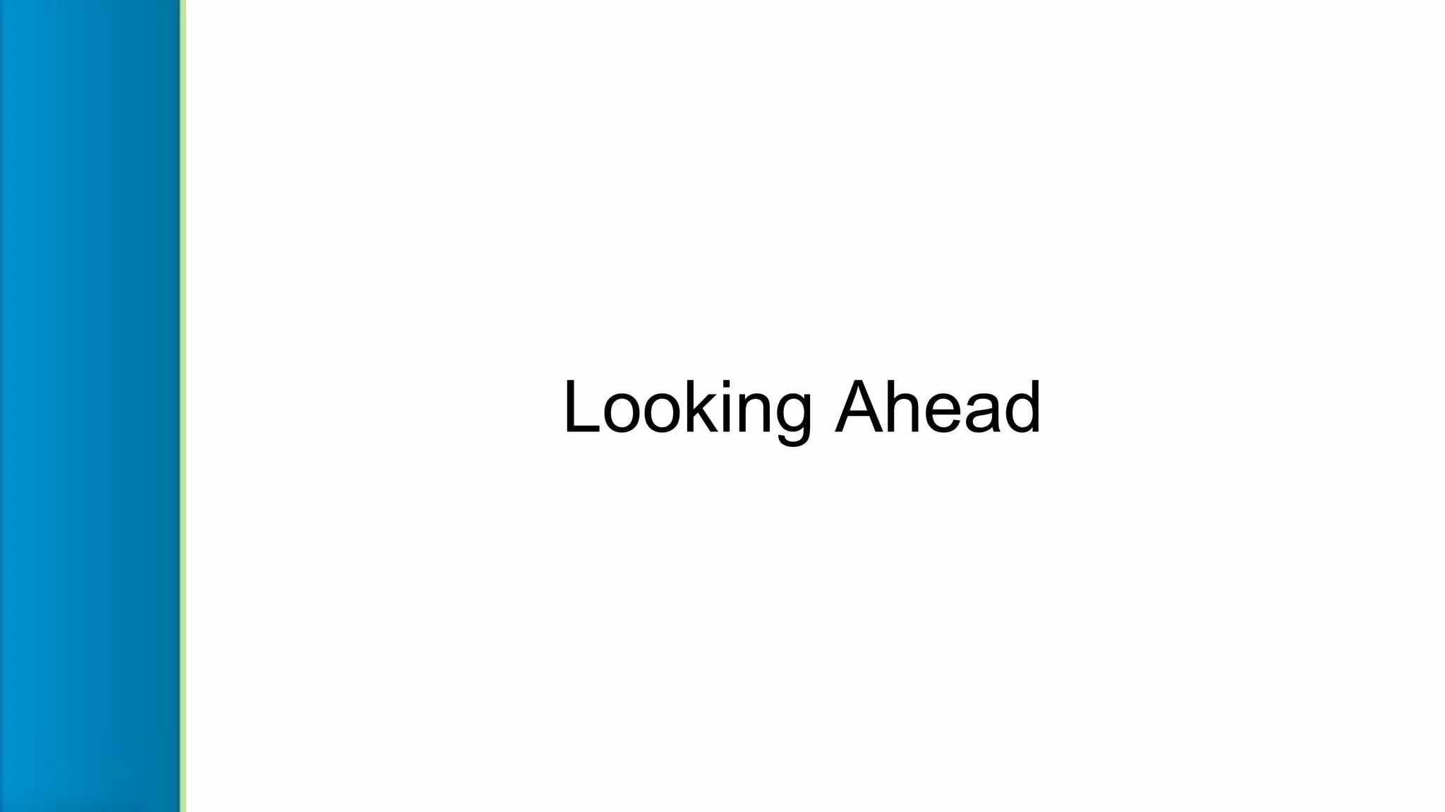 Looking Ahead
 