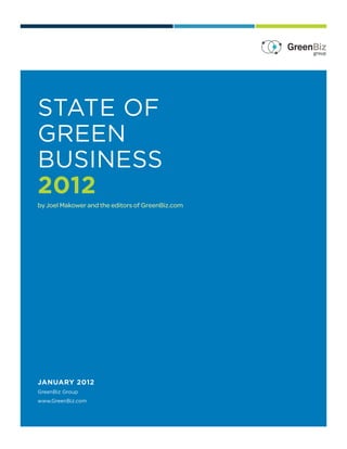 state of
green
business
2012
by Joel Makower and the editors of GreenBiz.com




JANUARY 2012
GreenBiz Group
www.GreenBiz.com
 