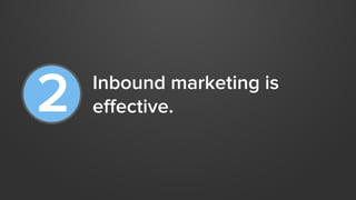 54%   more leads are generated
      byinbound   than by outbound.
 