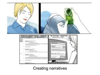 Creating narratives
 