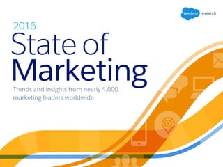 Stateof
Marketing
2016
Trends and insights from nearly 4,000
marketing leaders worldwide
research
 