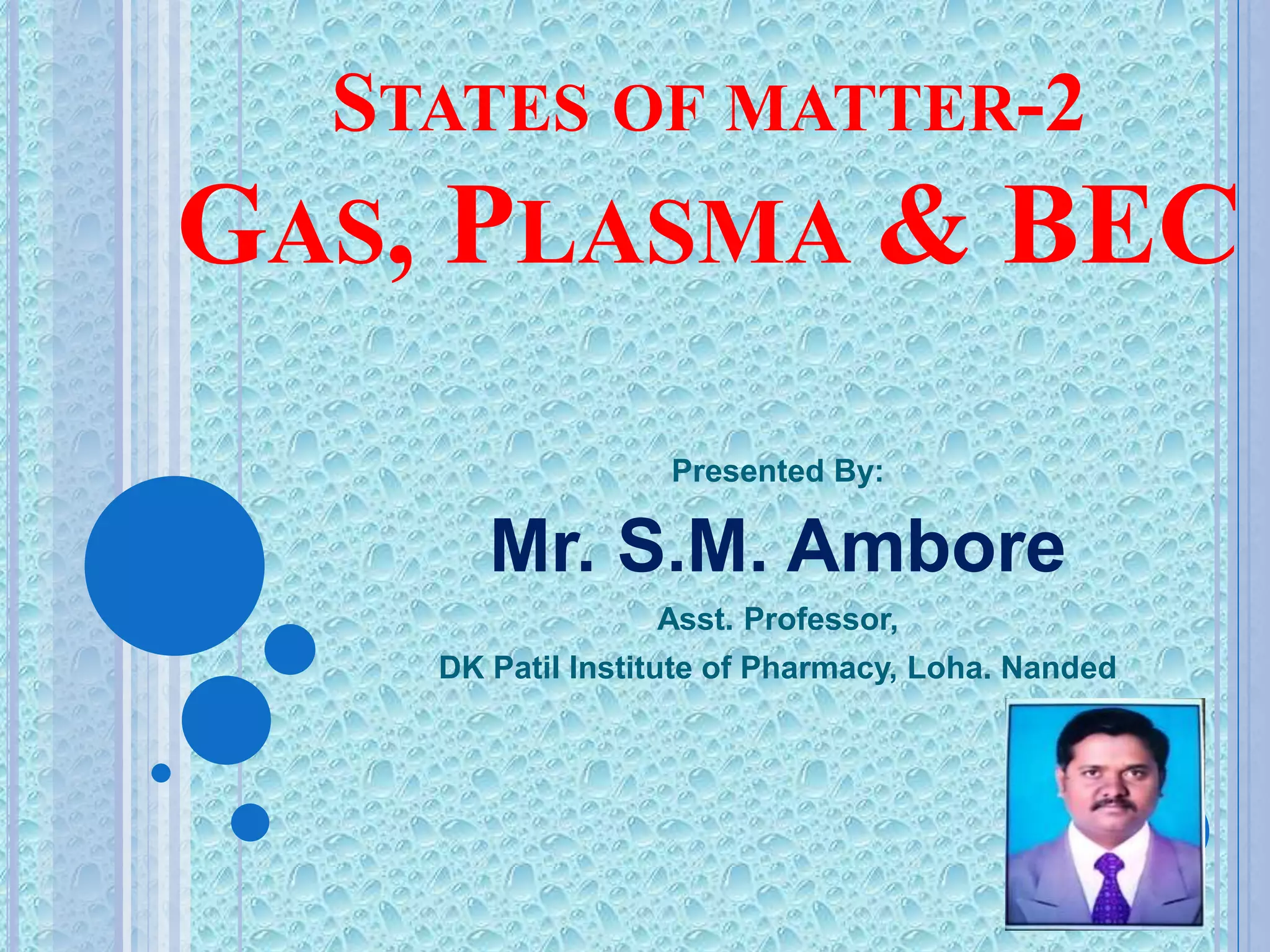 State of Matter 2: Gas, Plasma, Bose Einstein Condensate | PPT