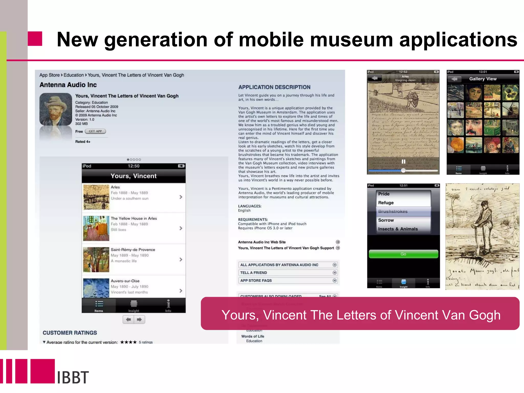 New generation of mobile museum applications Yours, Vincent The Letters of Vincent Van Gogh 