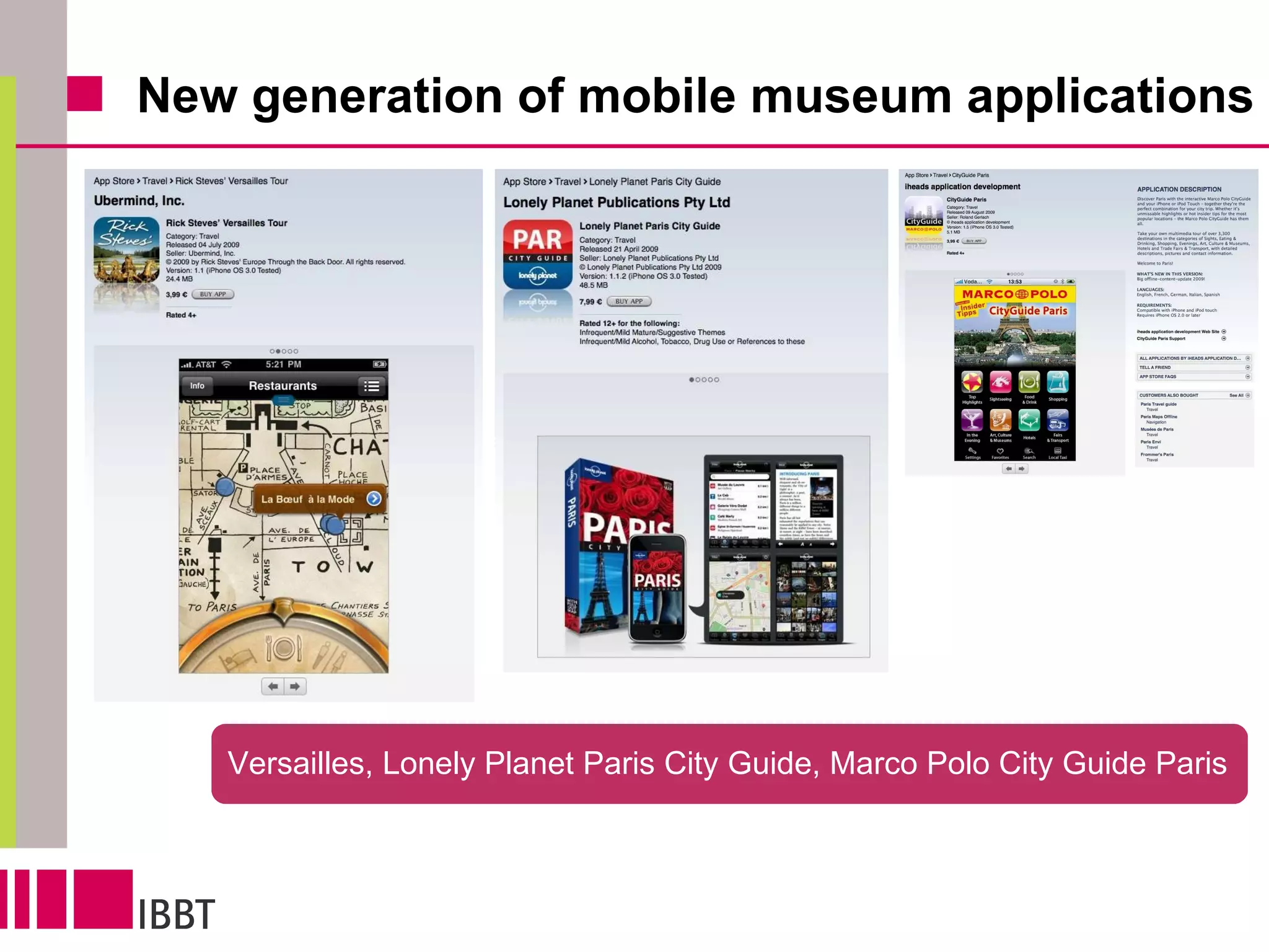 New generation of mobile museum applications Versailles, Lonely Planet Paris City Guide, Marco Polo City Guide Paris  