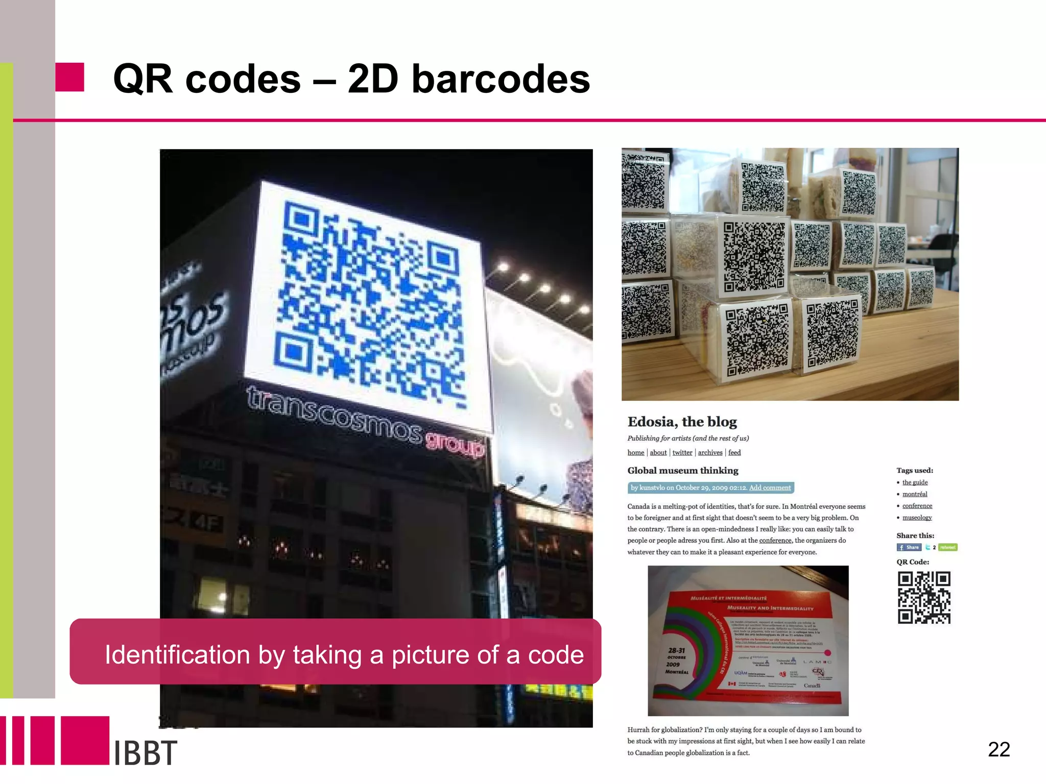 QR codes – 2D barcodes Identification by taking a picture of a code 