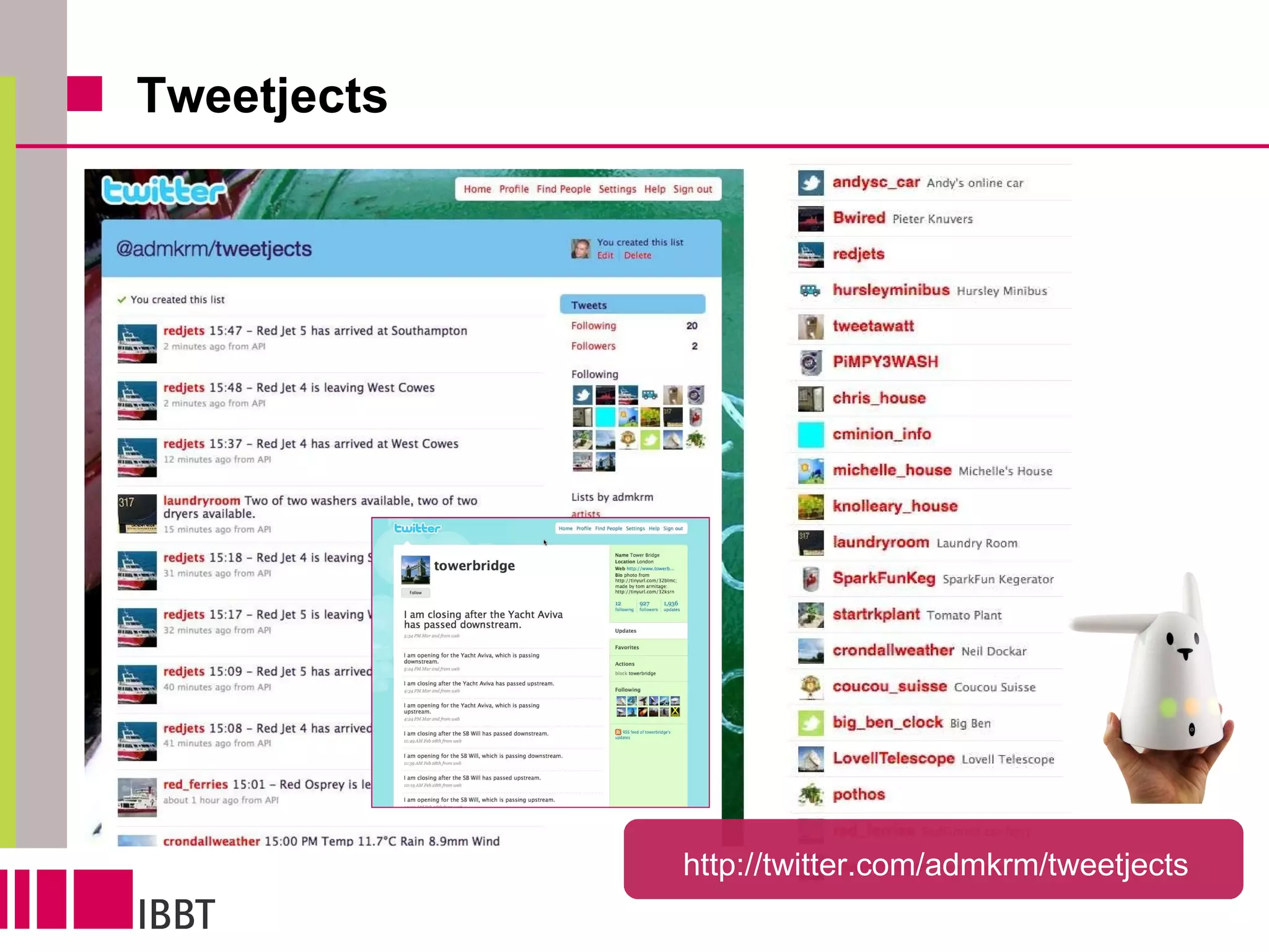 Tweetjects http://twitter.com/admkrm/tweetjects 