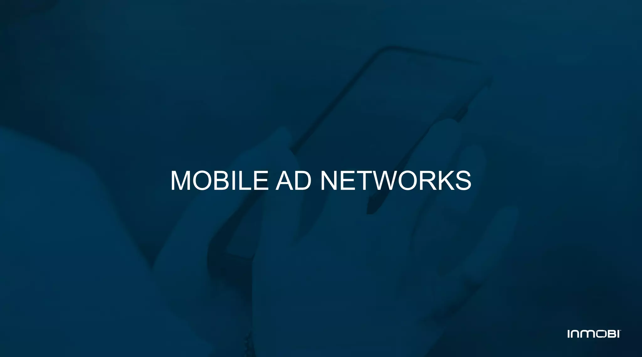 MOBILE AD NETWORKS
 