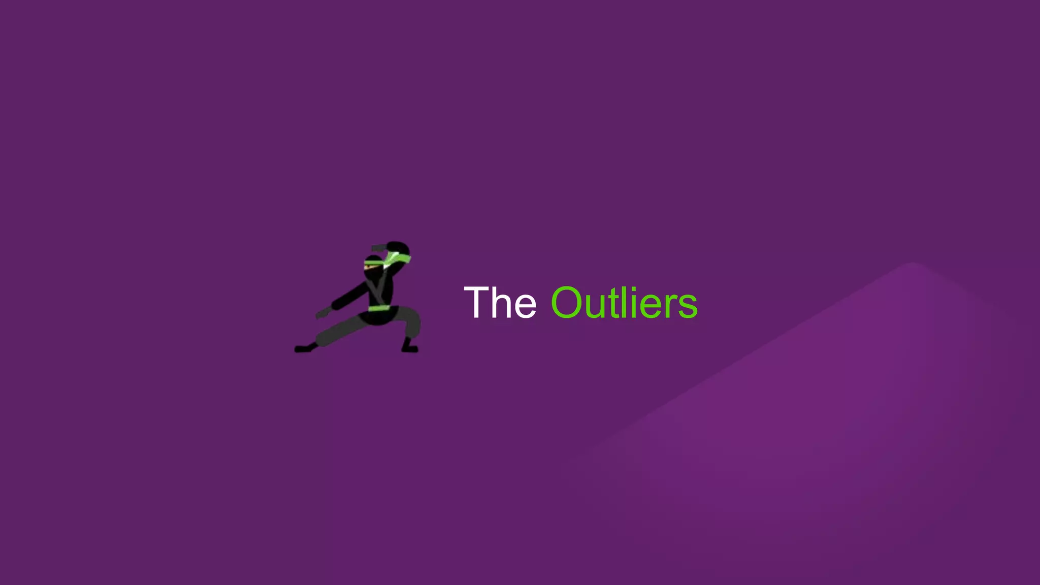 The Outliers
 