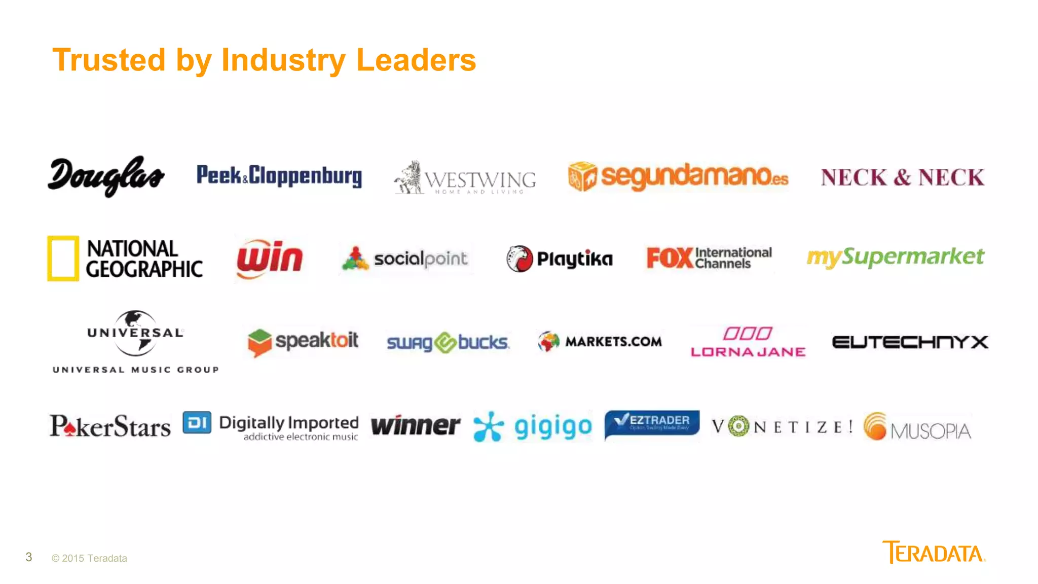 3 © 2015 Teradata
Trusted by Industry Leaders
 