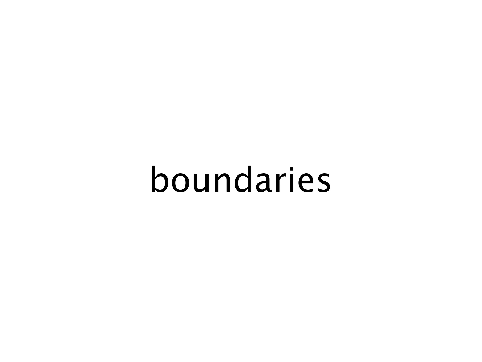 boundaries
 