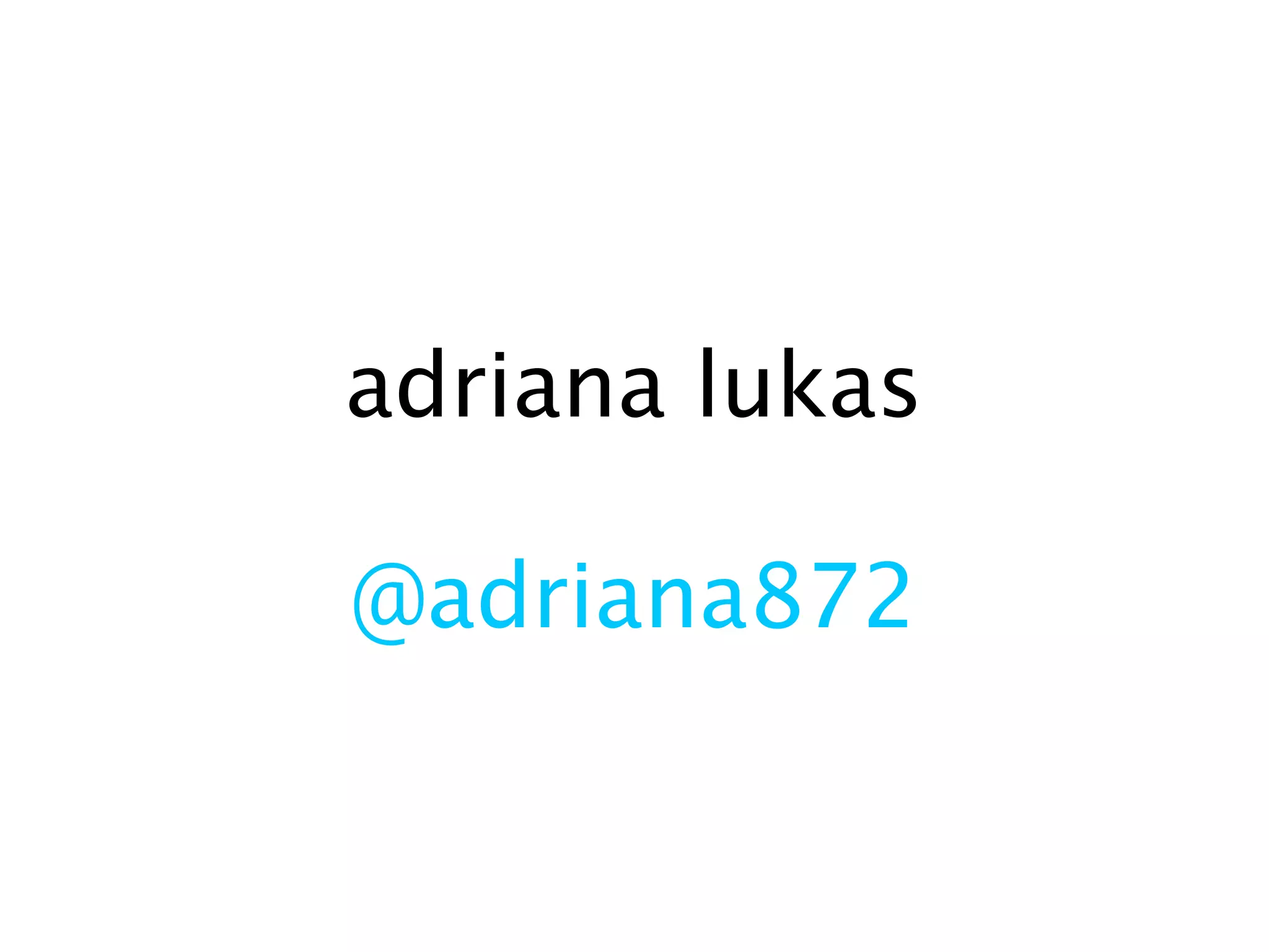 adriana lukas

@adriana872
 