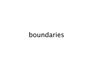boundaries
 