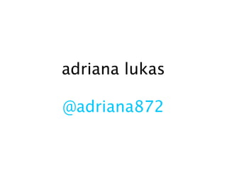 adriana lukas

@adriana872
 